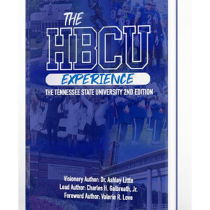 The HBCU Experience: The Tennessee State University 2nd Edition